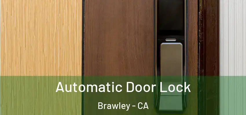  Automatic Door Lock Brawley - CA