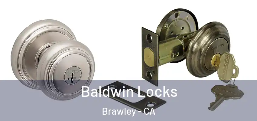 Baldwin Locks Brawley - CA