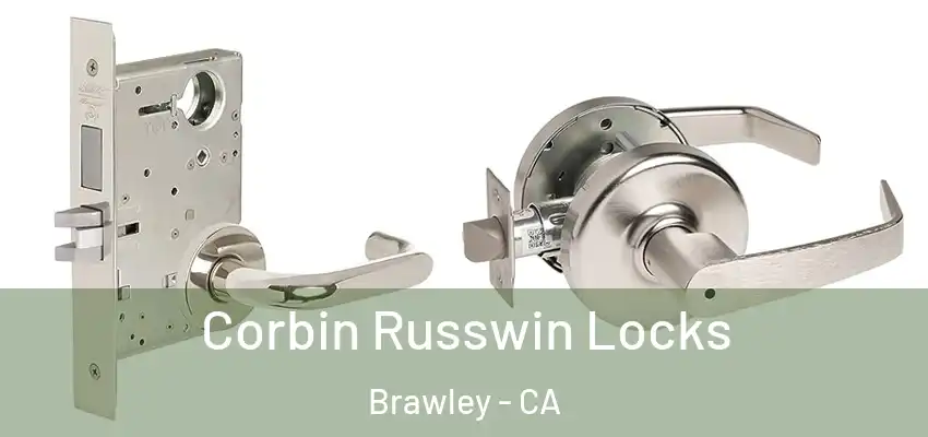 Corbin Russwin Locks Brawley - CA