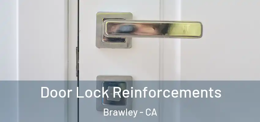  Door Lock Reinforcements Brawley - CA