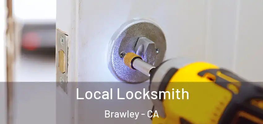  Local Locksmith Brawley - CA