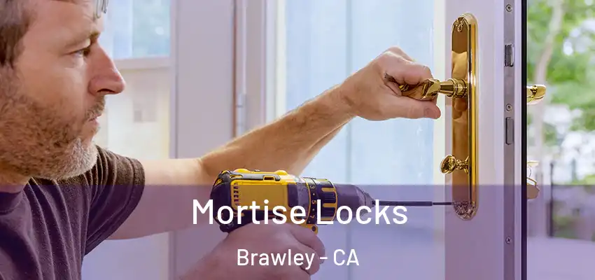  Mortise Locks Brawley - CA