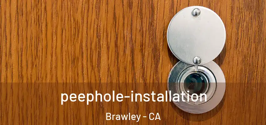  peephole-installation Brawley - CA