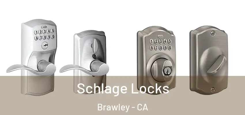 Schlage Locks Brawley - CA