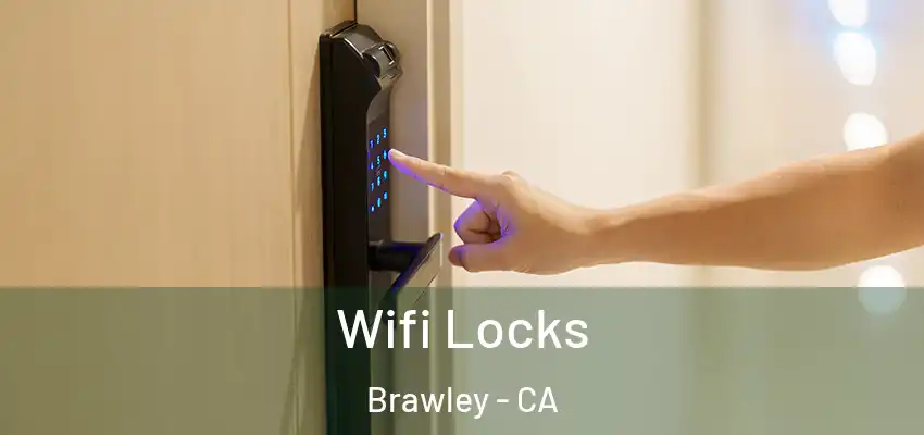 Wifi Locks Brawley - CA